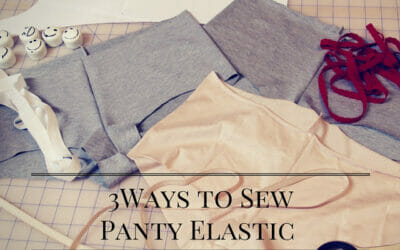[BAW 19]: BRA THEORY: 3 Ways to Sew Panty Elastic