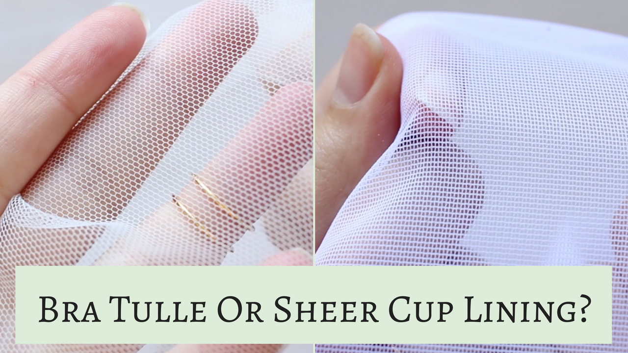 Everything You Want to Know About Bra Tulle & Sheer Cup Lining | Vlog